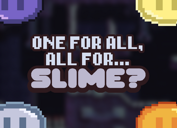 All for one & all for Slime?